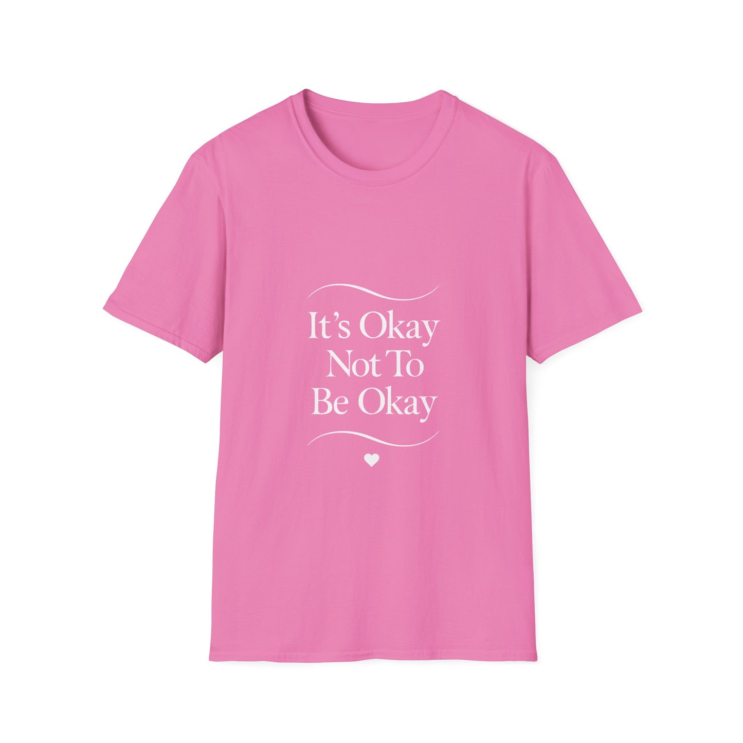 It's Okay Not To Be Okay T-Shirt | Premium Aesthetic Motivational Tee | Positivity Prints