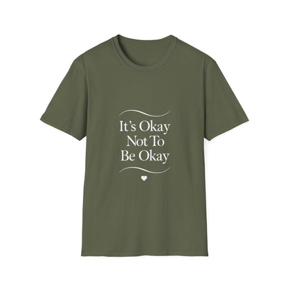 It's Okay Not To Be Okay T-Shirt | Premium Aesthetic Motivational Tee | Positivity Prints