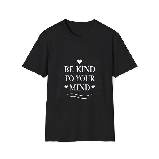 Be Kind to Your Mind T-Shirt – Mental Health Awareness Shirt